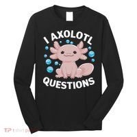 I Axolotl Questions Kawaii Axolotl Long Sleeve Shirt thumb 0