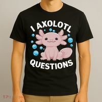 I Axolotl Questions Kawaii Axolotl T-Shirt thumb 3