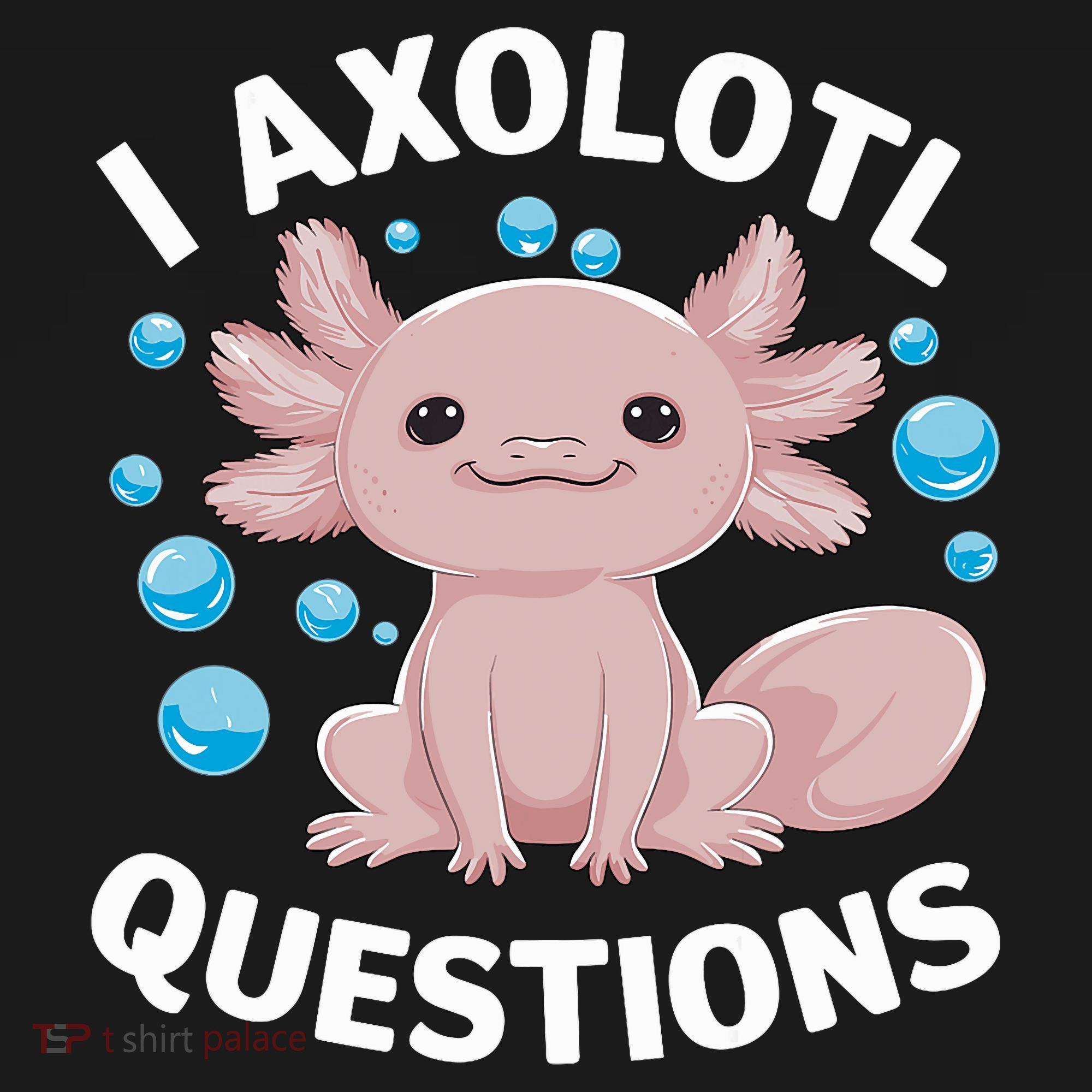 I Axolotl Questions Kawaii Axolotl Women's Hoodie