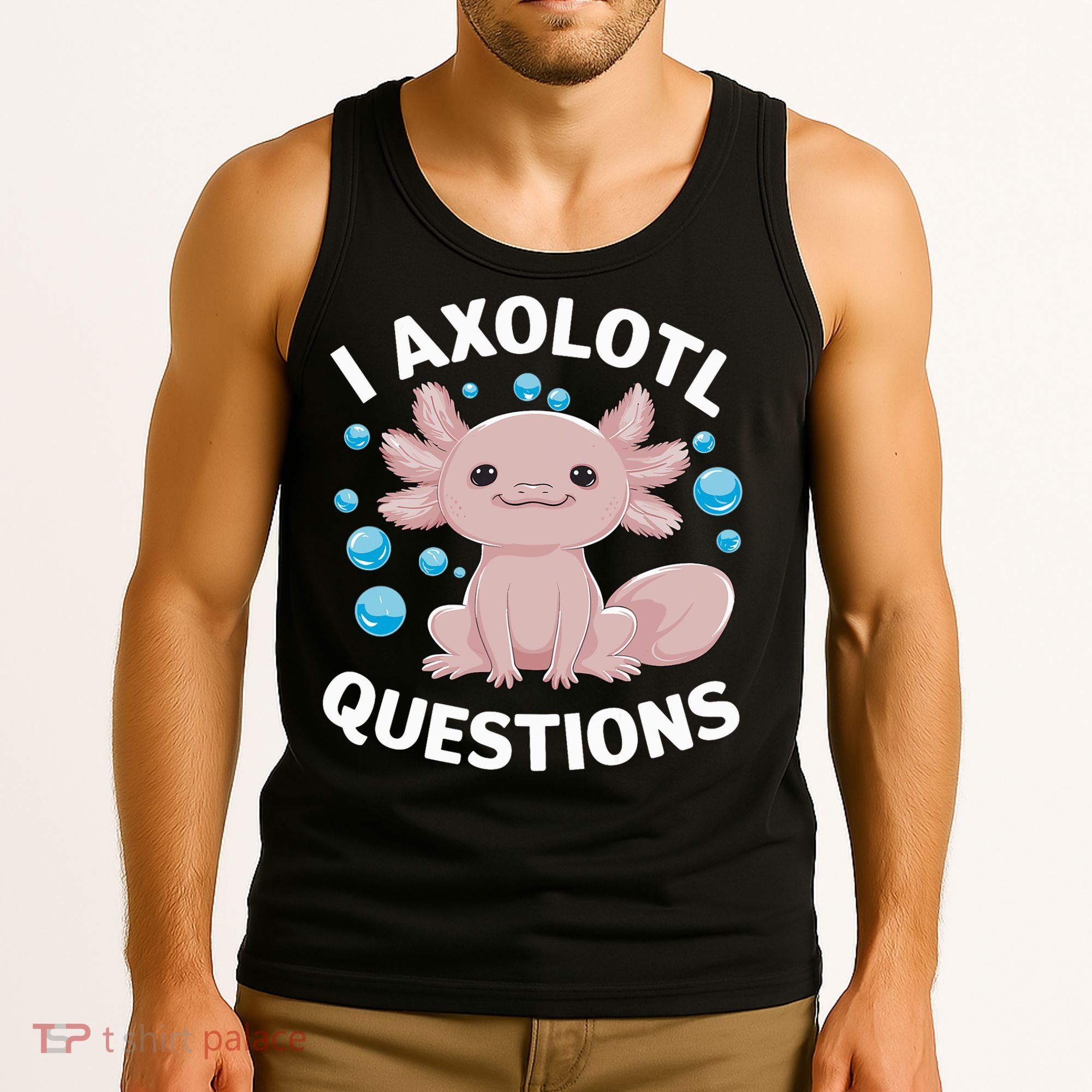 I Axolotl Questions Kawaii Axolotl Tank Top