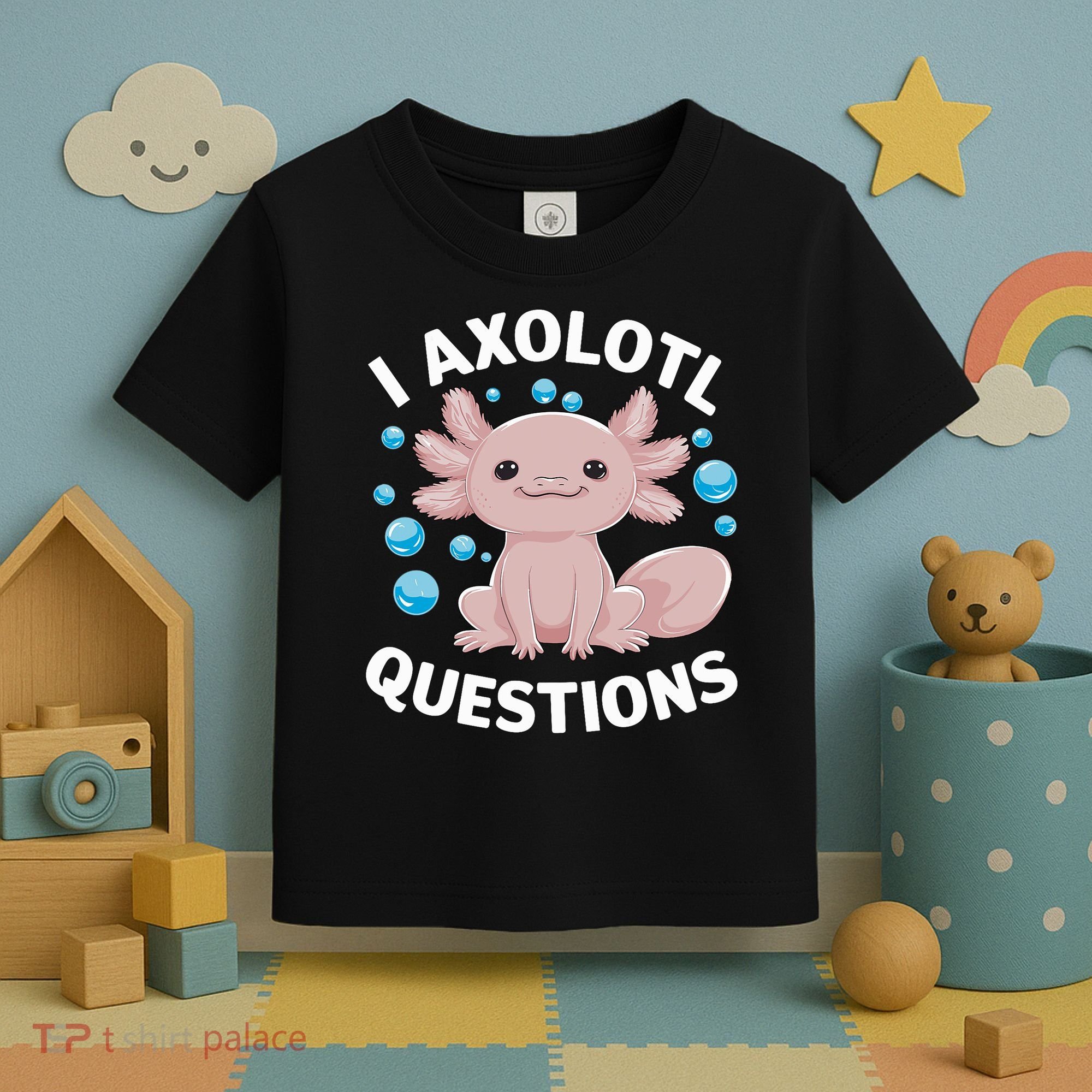 I Axolotl Questions Kawaii Axolotl Toddler T-Shirt