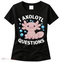 I Axolotl Questions Kawaii Axolotl Women's T-Shirt thumb 0