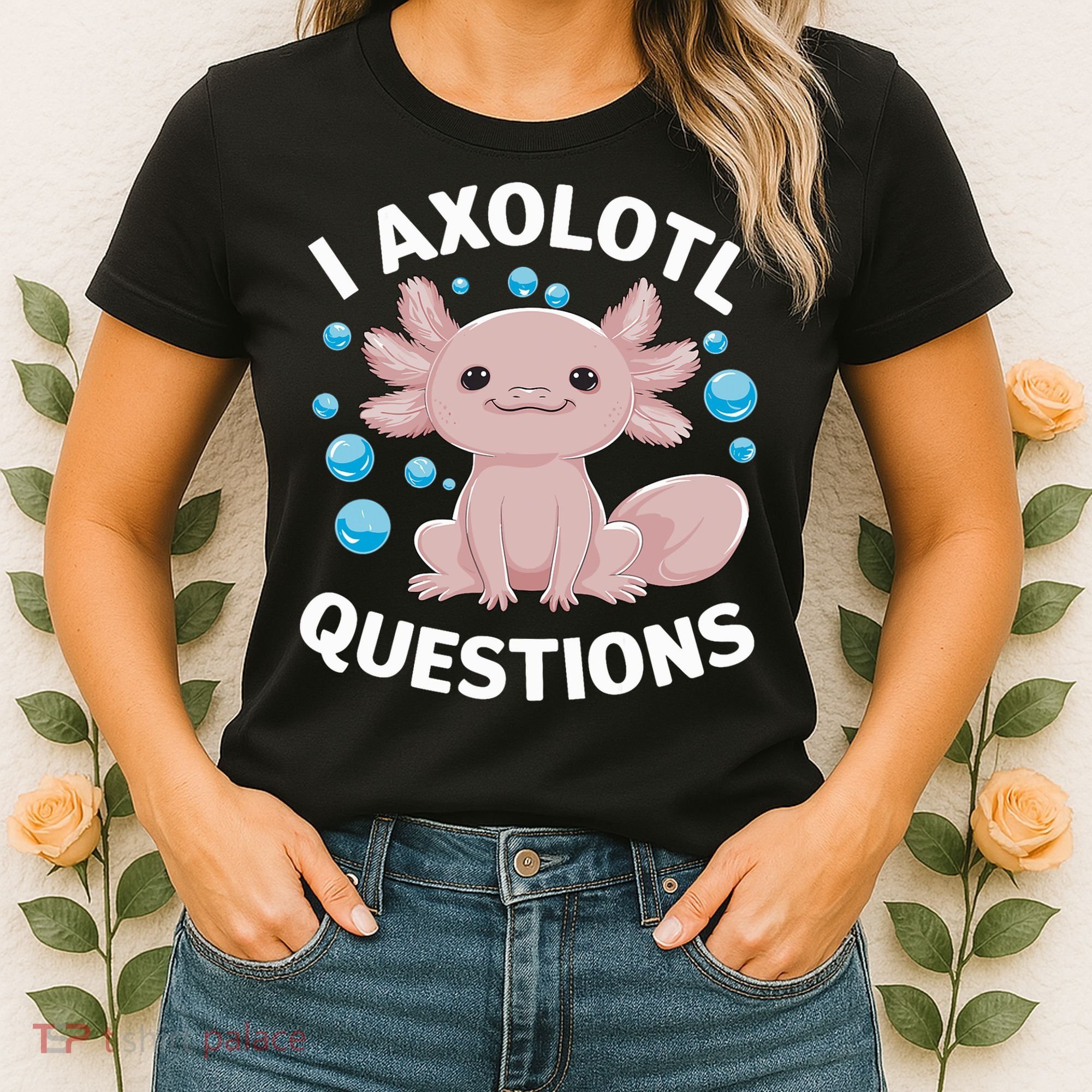 I Axolotl Questions Kawaii Axolotl Women's T-Shirt
