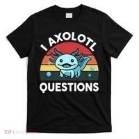 I Axolotl Questions T-Shirt thumb 0