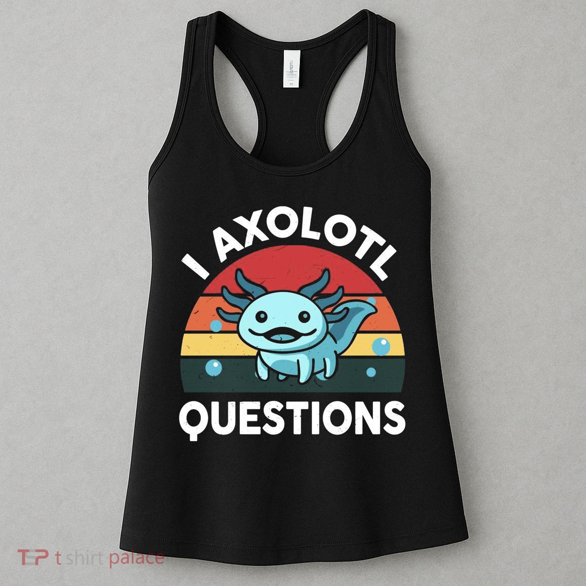 I Axolotl Questions Women's Tank Top