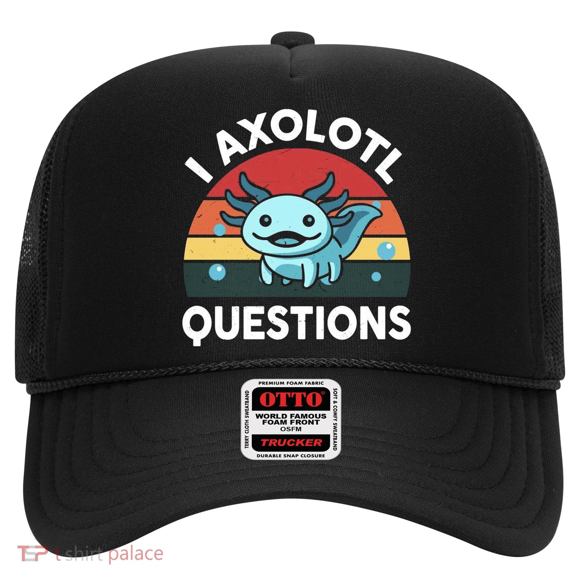 I Axolotl Questions Hat