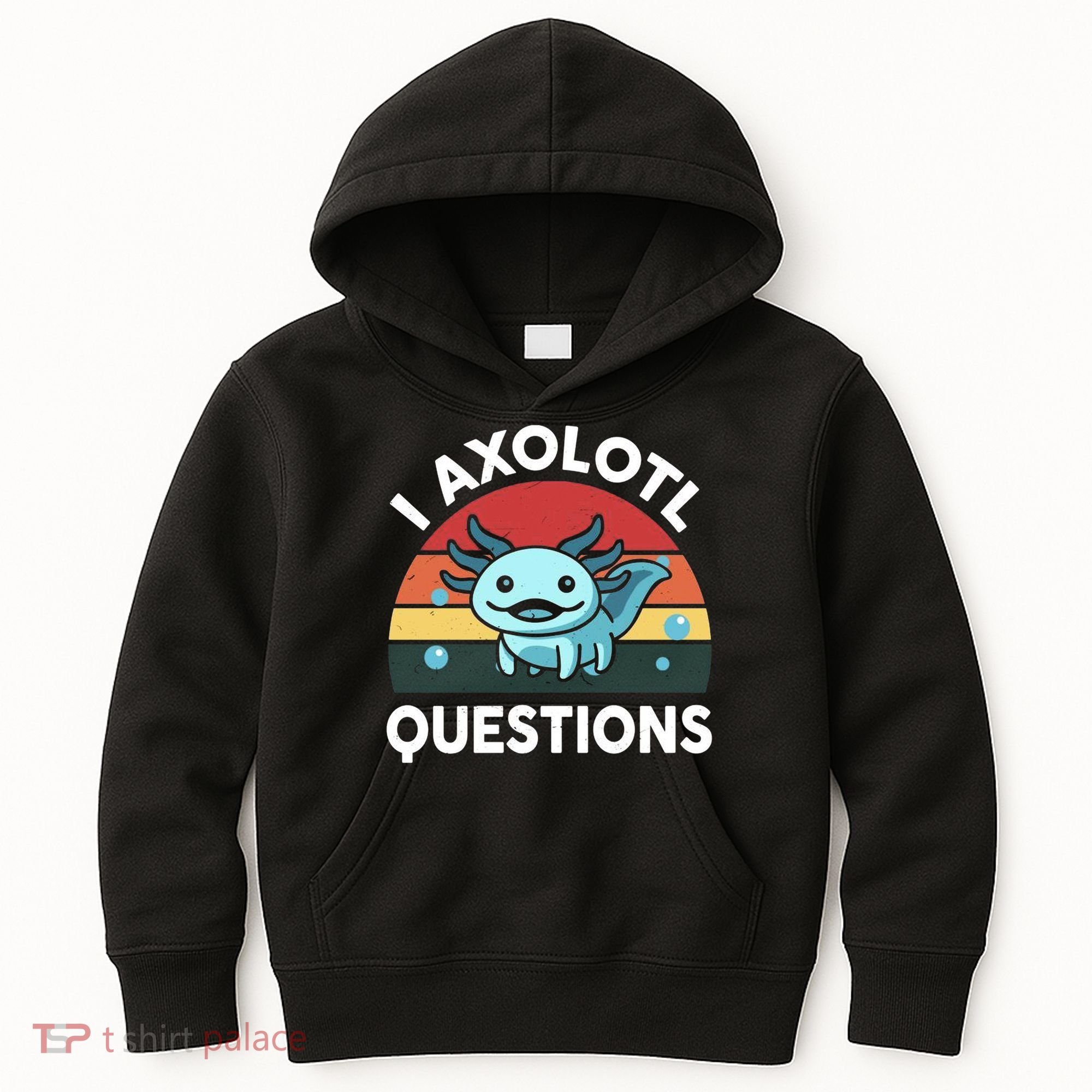 I Axolotl Questions Kids Hoodie