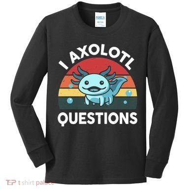 I Axolotl Questions Kids Long Sleeve Shirt