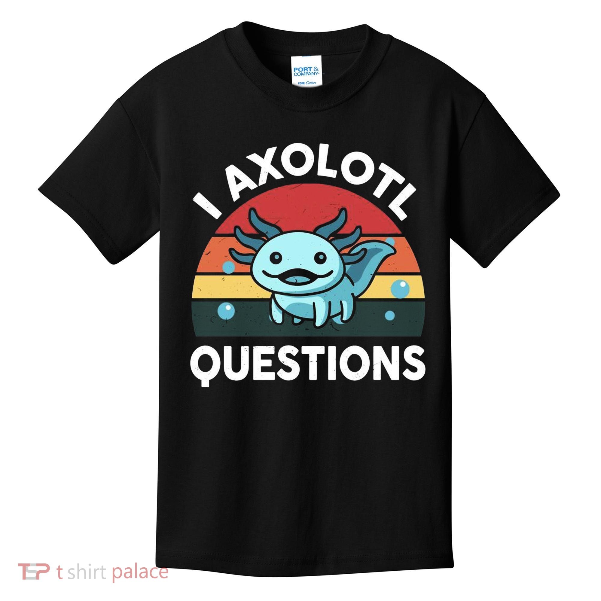 I Axolotl Questions Kids T-Shirt