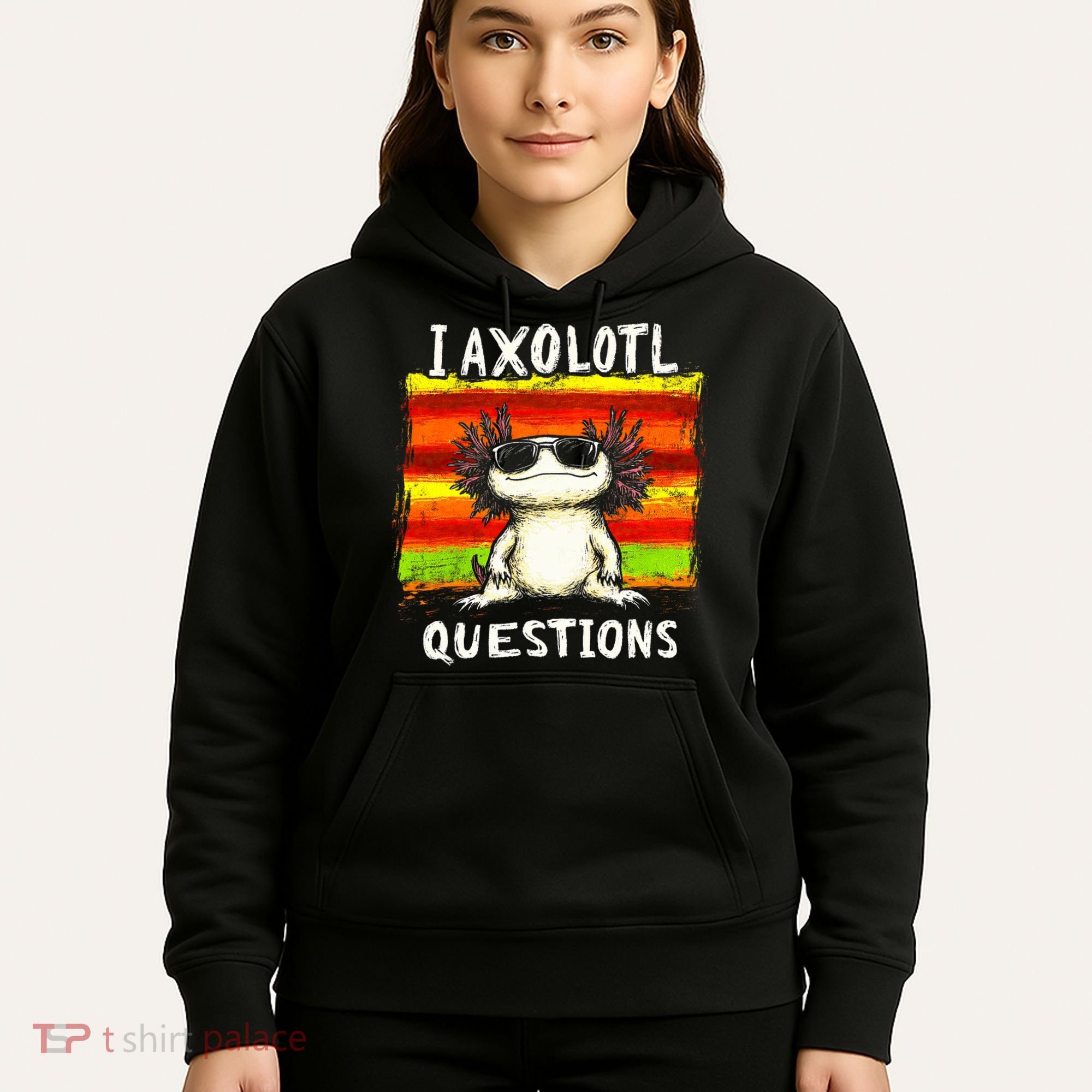 I Axolotl Questions Hoodie