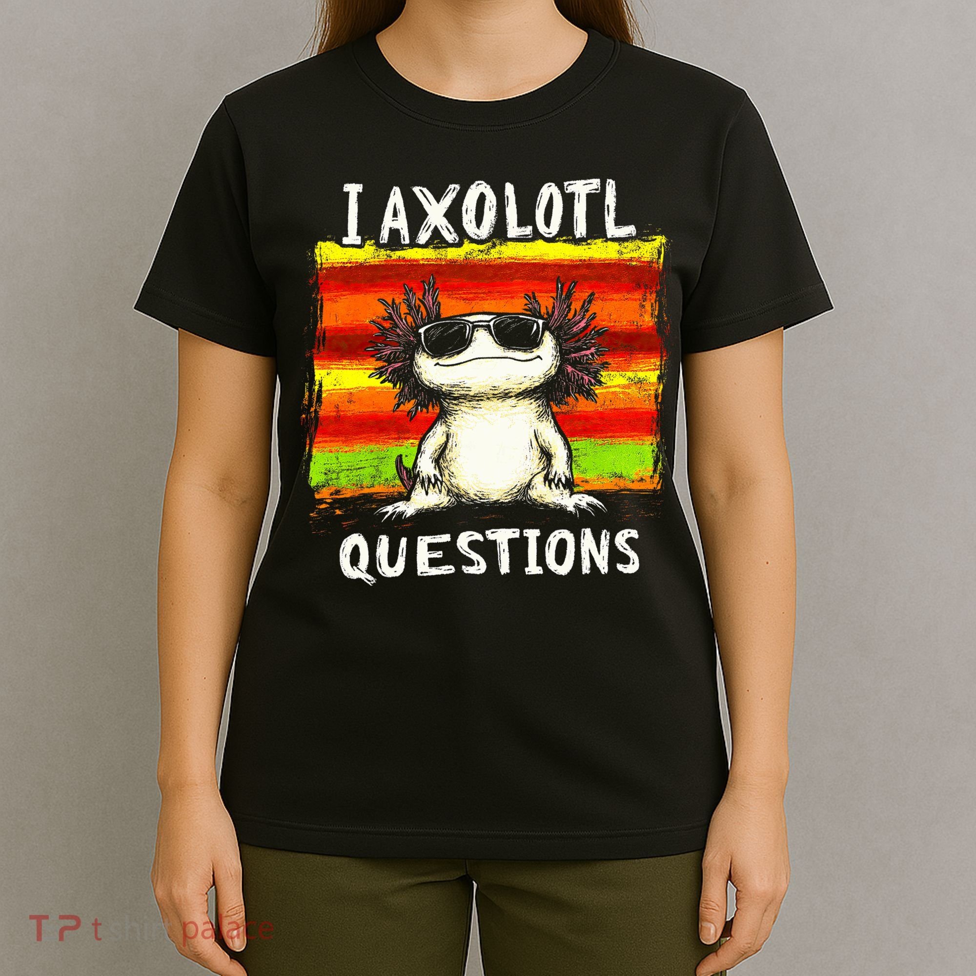 I Axolotl Questions T-Shirt