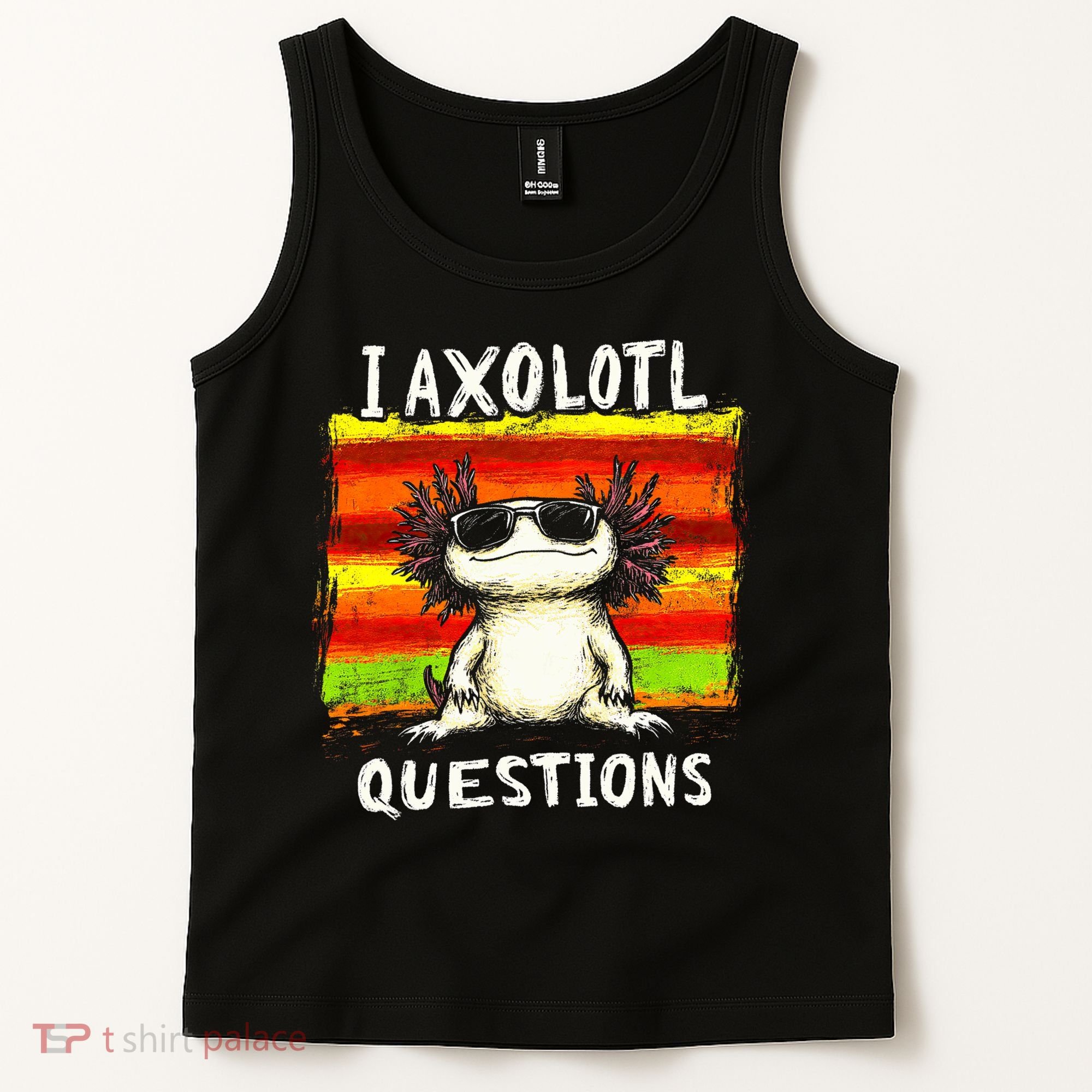 I Axolotl Questions Tank Top