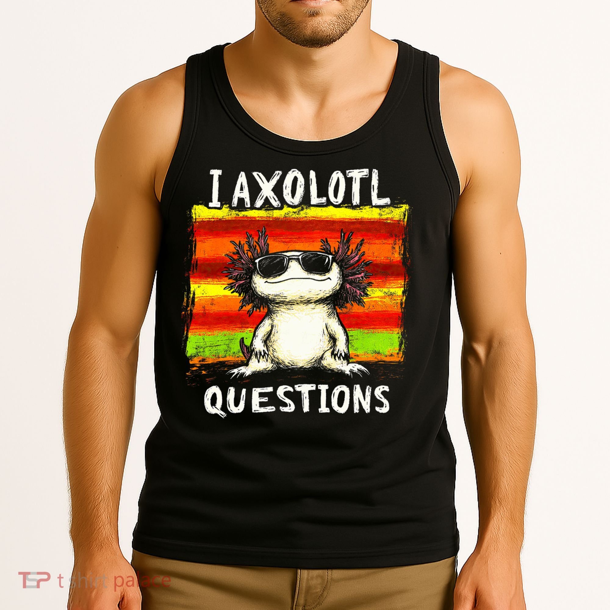I Axolotl Questions Tank Top