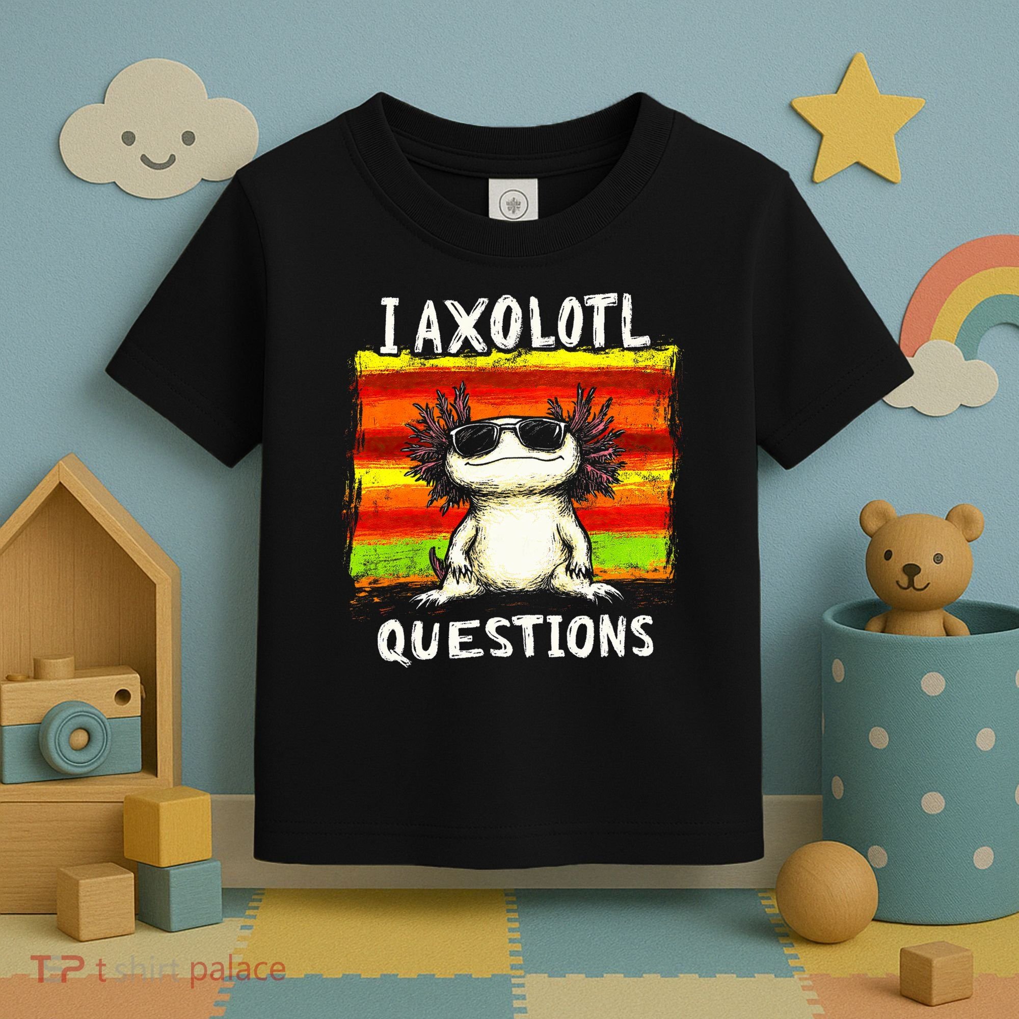 I Axolotl Questions Toddler T-Shirt