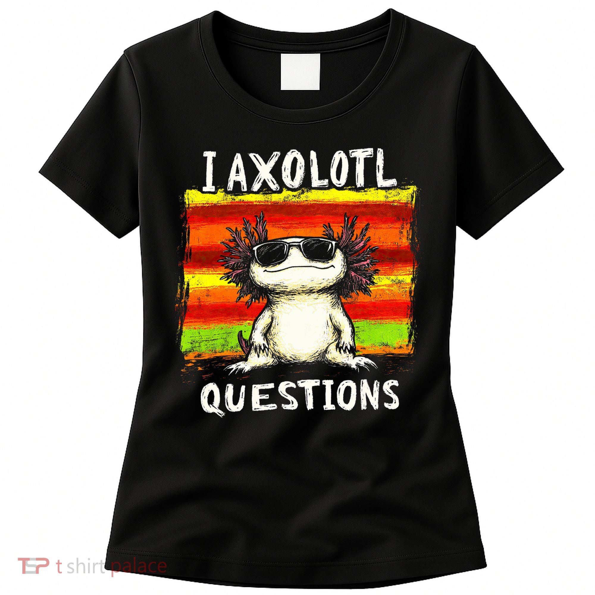I Axolotl Questions Women's T-Shirt