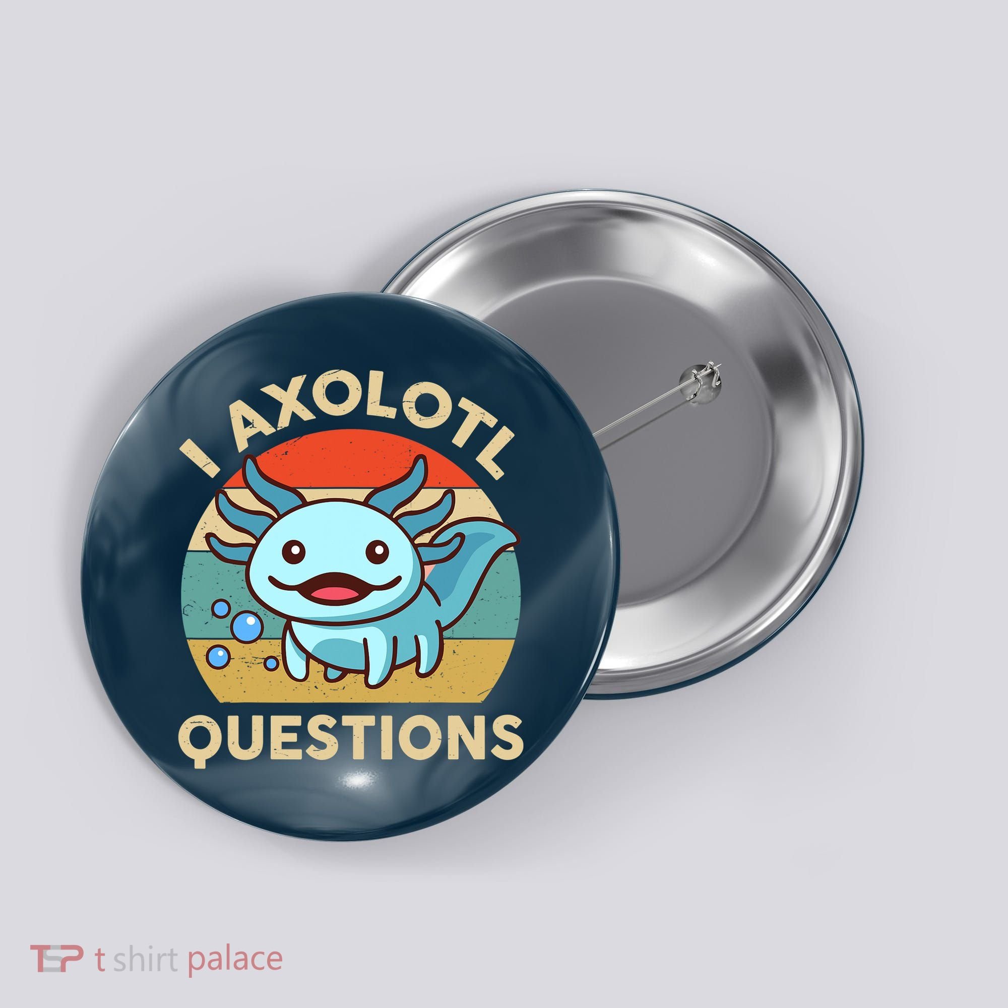I Axolotl Questions Salamander Plush Axolotl Button