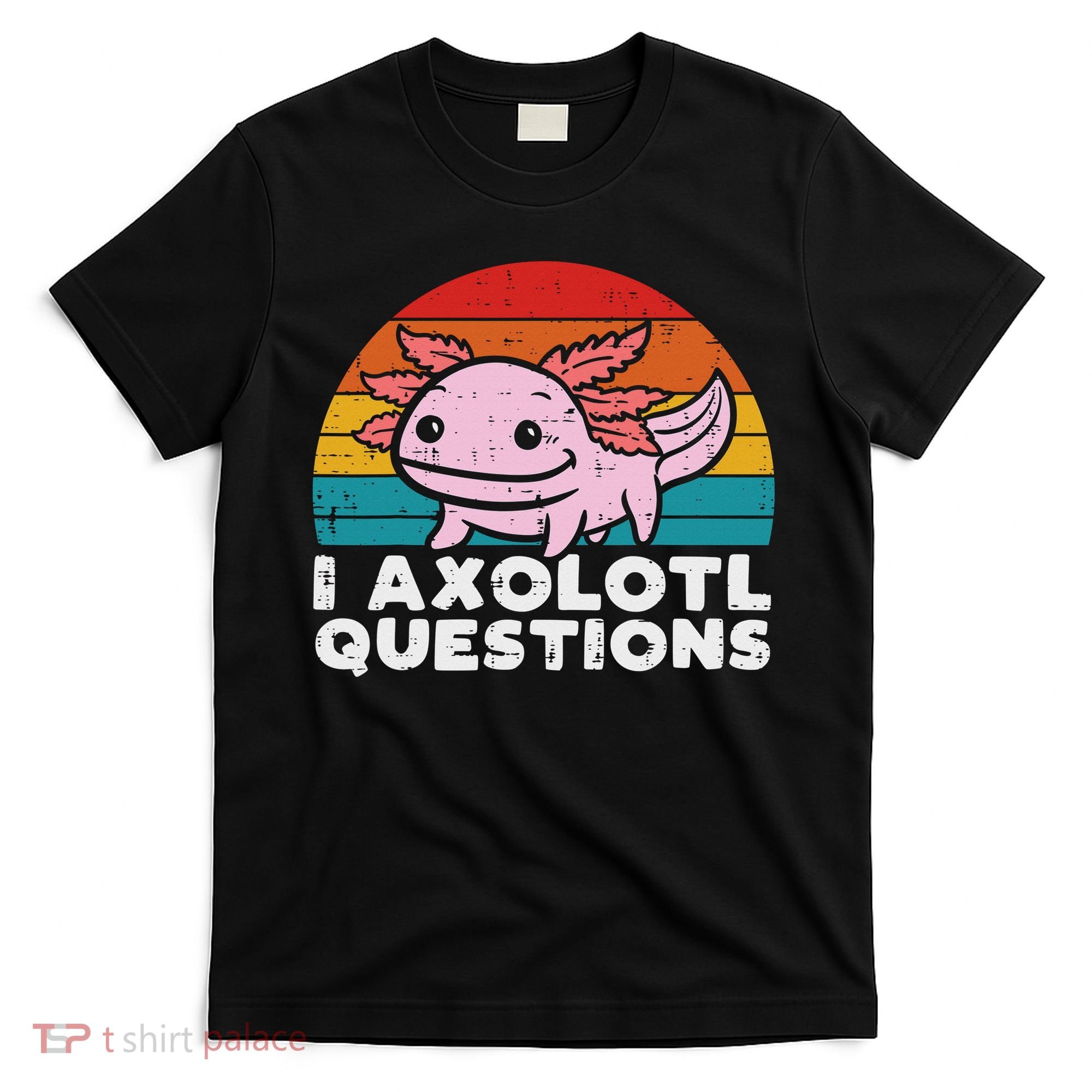 I Axolotl Questions Retro Vintage Funny Cute Axolotl   T-Shirt