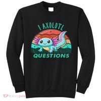 I Axolotl Questions Cute Kawaii Axolotl Lover  Sweatshirt thumb 0