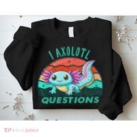 I Axolotl Questions Cute Kawaii Axolotl Lover  Sweatshirt thumb 2