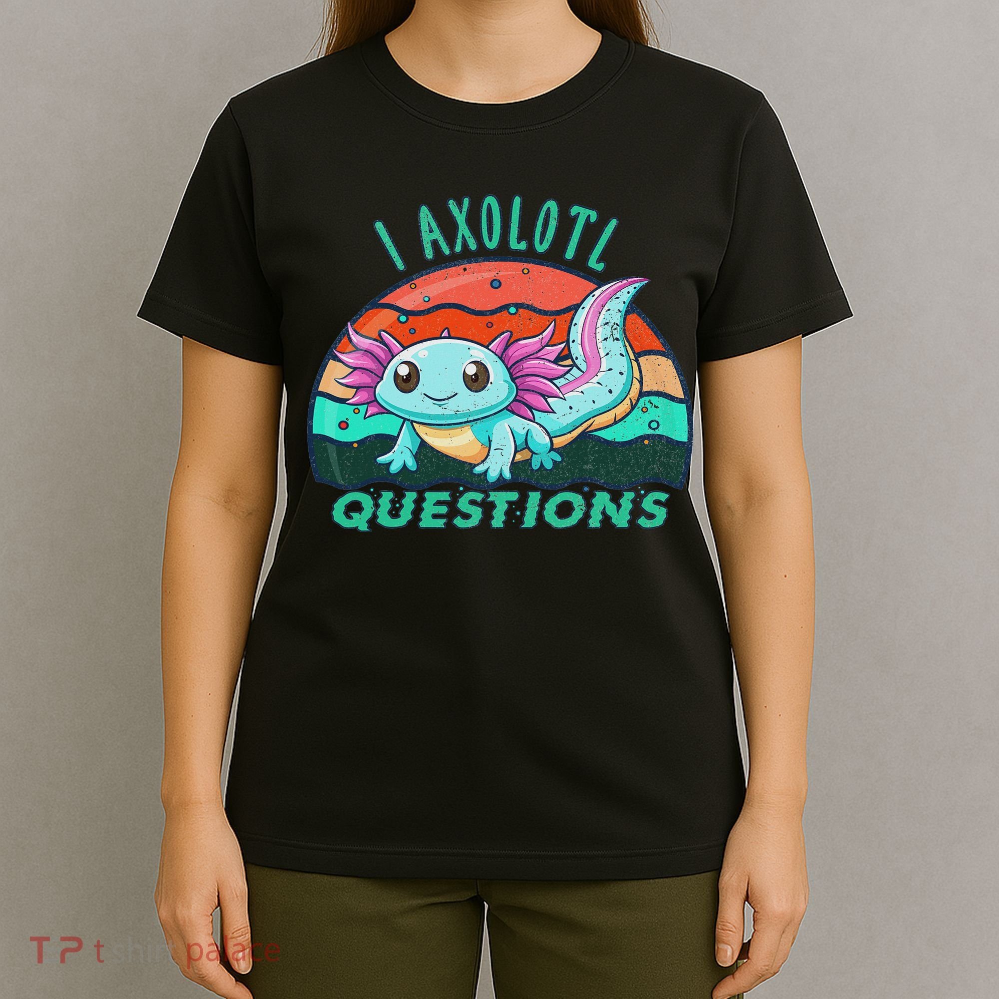 I Axolotl Questions Cute Kawaii Axolotl Lover  T-Shirt