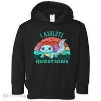 I Axolotl Questions Cute Kawaii Axolotl Lover  Toddler Hoodie thumb 0