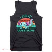 I Axolotl Questions Cute Kawaii Axolotl Lover  Tank Top thumb 0