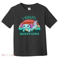 I Axolotl Questions Cute Kawaii Axolotl Lover  Toddler T-Shirt thumb 0