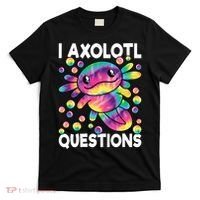 I Axolotl Questions Kawaii Axolotl Lover T-Shirt thumb 0