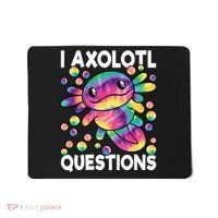 I Axolotl Questions Kawaii Axolotl Lover Mousepad thumb 0