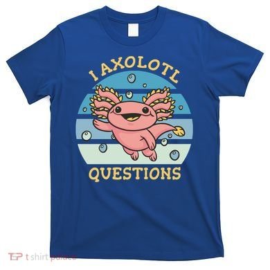 I Axolotl Questions Retro Cute T-Shirt