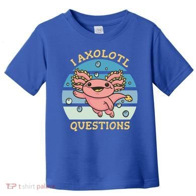 I Axolotl Questions Retro Cute Toddler T-Shirt