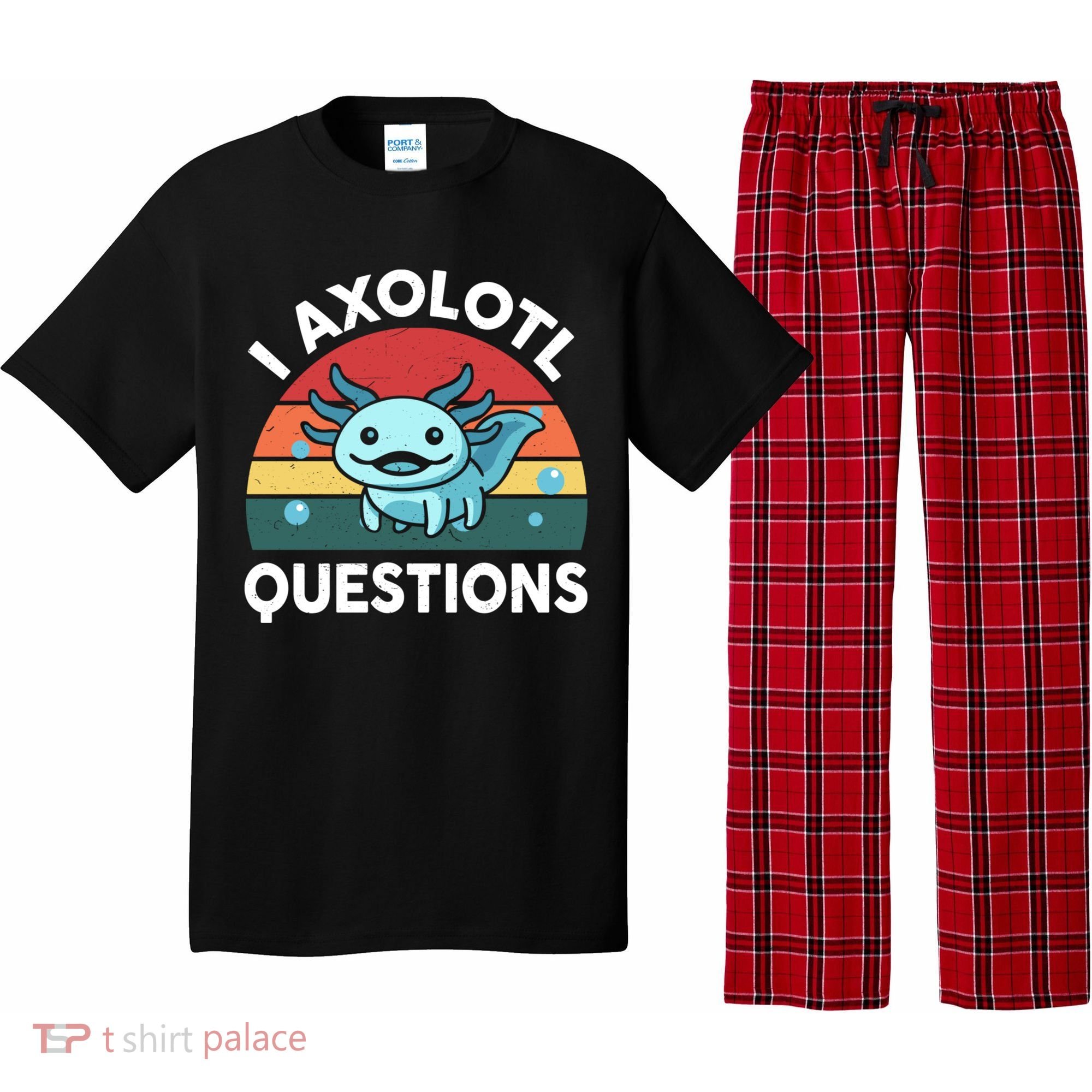 I Axolotl Questions Cute Axolotl Pajama Set