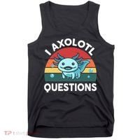I Axolotl Questions Cute Axolotl Tank Top thumb 0