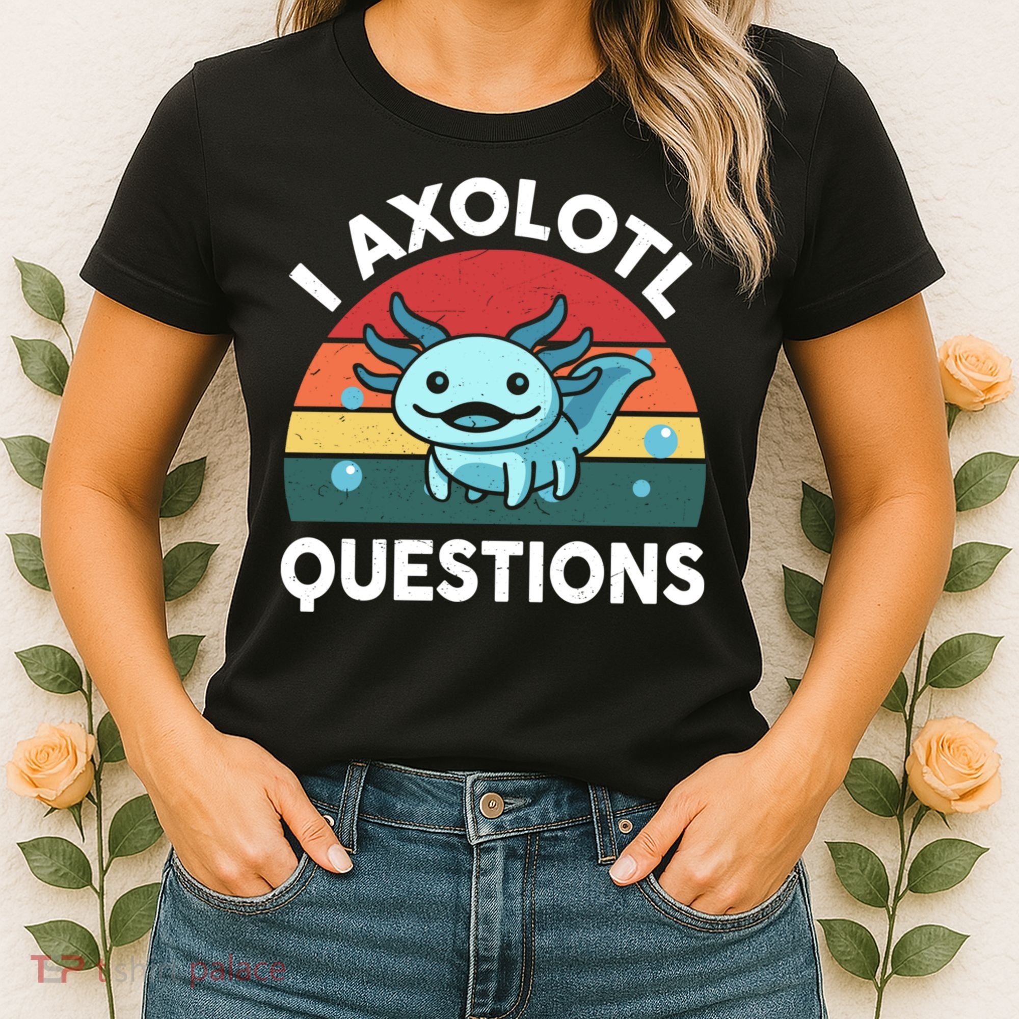 I Axolotl Questions Cute Axolotl Women's T-Shirt