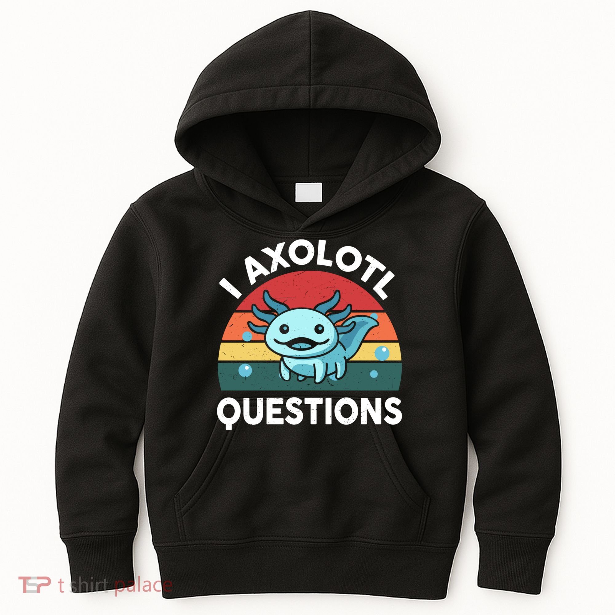 I Axolotl Questions Cute Axolotl Kids Hoodie