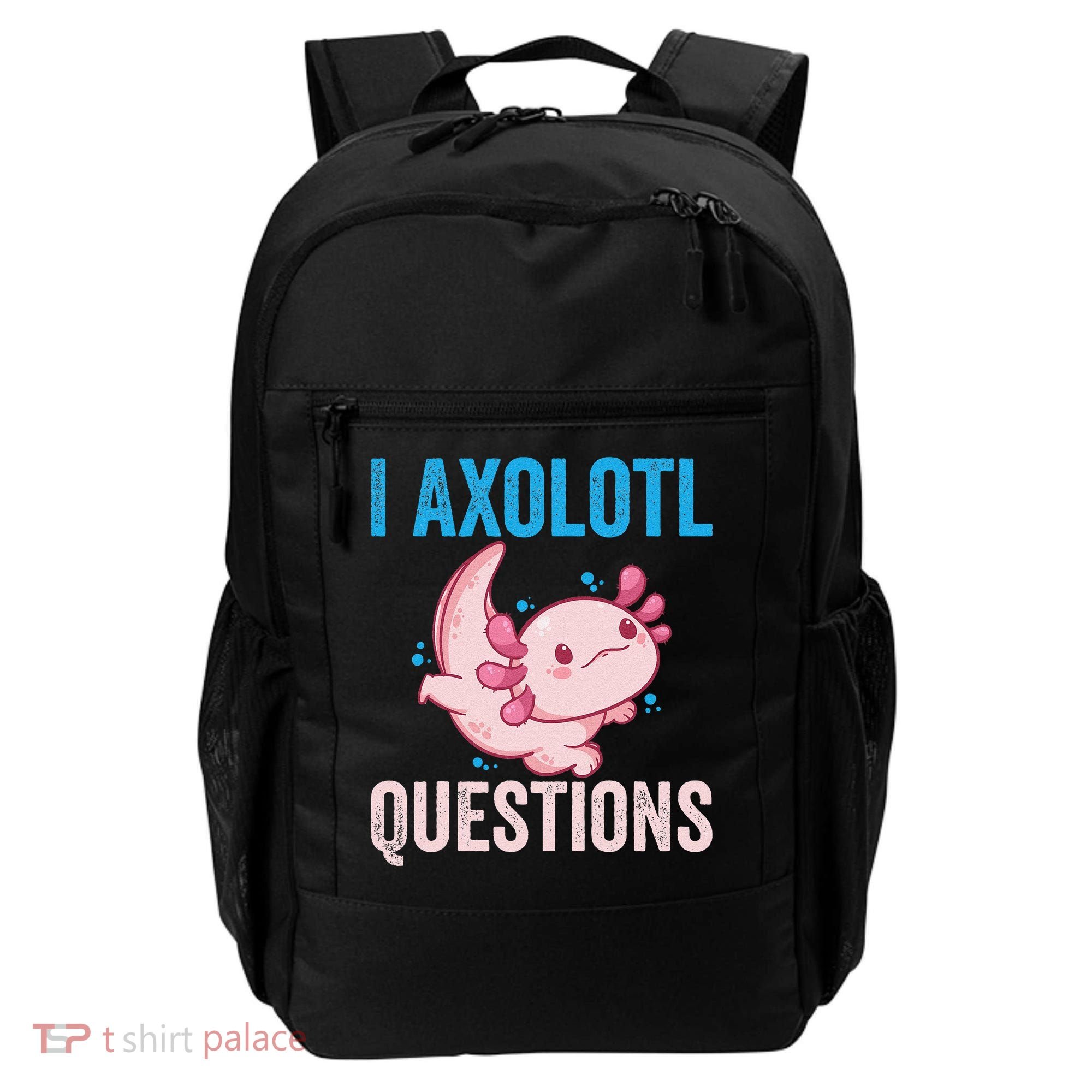 I Axolotl Questions I Axolotl Cute Backpack
