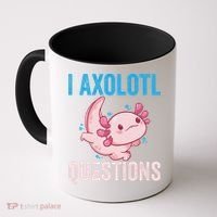 I Axolotl Questions I Axolotl Cute Coffee Mug thumb 0