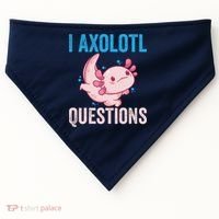 I Axolotl Questions I Axolotl Cute USA-Made Doggie Bandana thumb 0