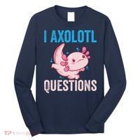 I Axolotl Questions I Axolotl Cute Long Sleeve Shirt thumb 0