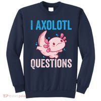 I Axolotl Questions I Axolotl Cute Sweatshirt thumb 0