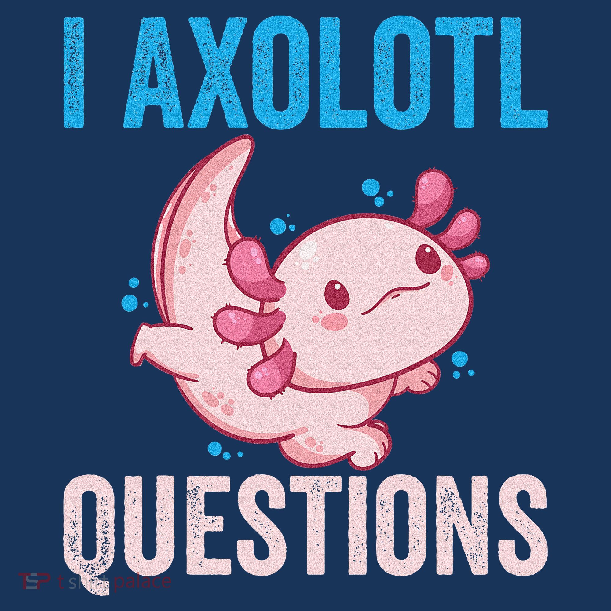 I Axolotl Questions I Axolotl Cute Women's Tank Top