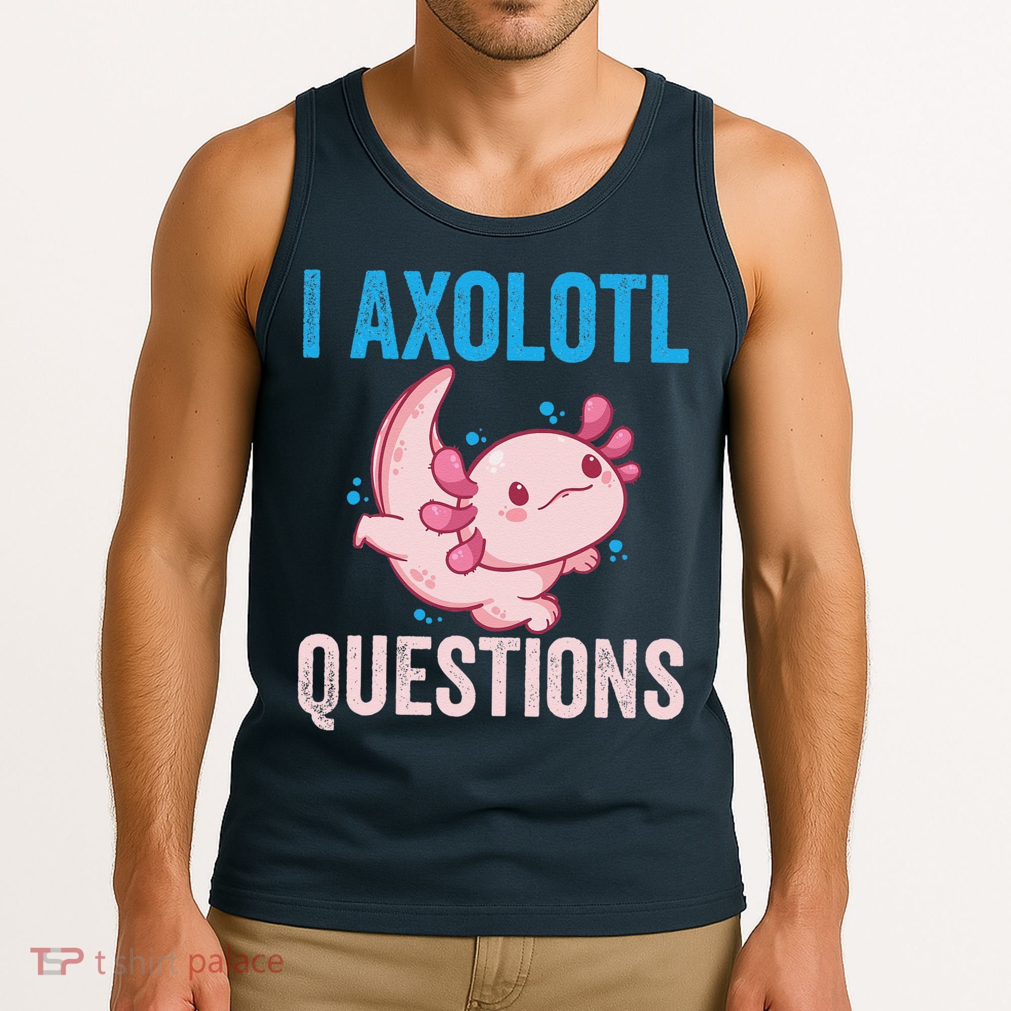 I Axolotl Questions I Axolotl Cute Tank Top