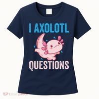 I Axolotl Questions I Axolotl Cute Women's T-Shirt thumb 0