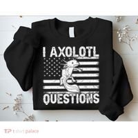 I Axolotl Questions Funny Axolotl Animal  Sweatshirt thumb 2