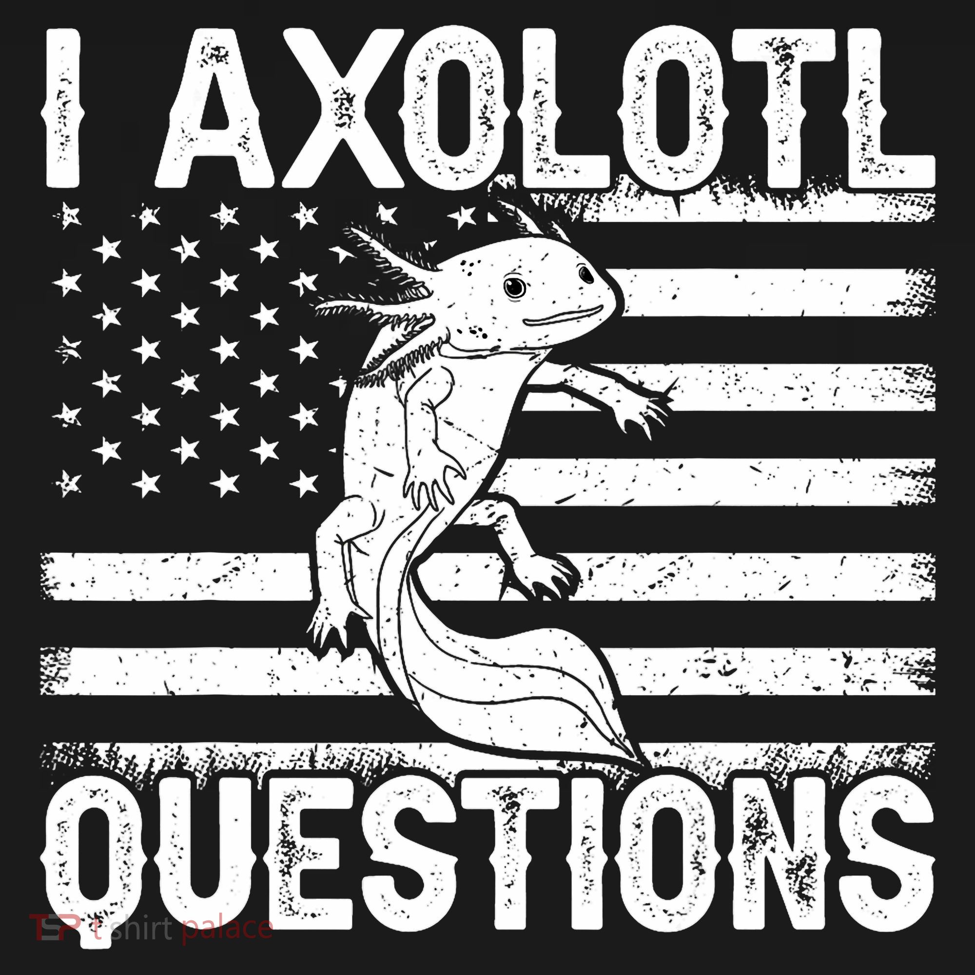 I Axolotl Questions Funny Axolotl Animal  T-Shirt