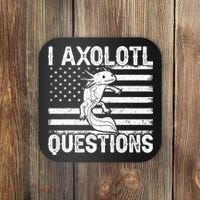 I Axolotl Questions Funny Axolotl Animal  Coaster thumb 0