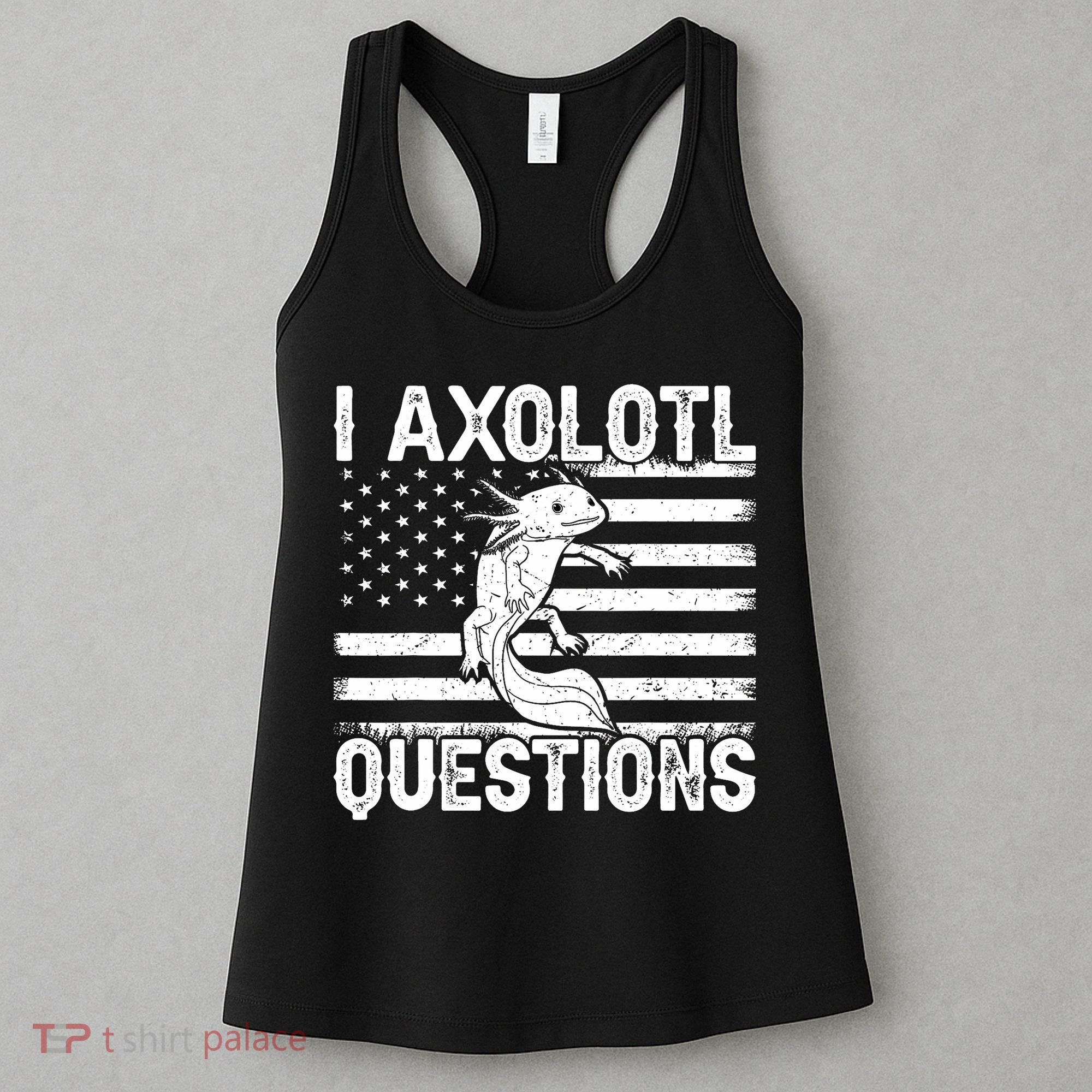 I Axolotl Questions Funny Axolotl Animal  Women's Tank Top