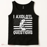 I Axolotl Questions Funny Axolotl Animal  Tank Top thumb 2