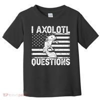 I Axolotl Questions Funny Axolotl Animal  Toddler T-Shirt thumb 0