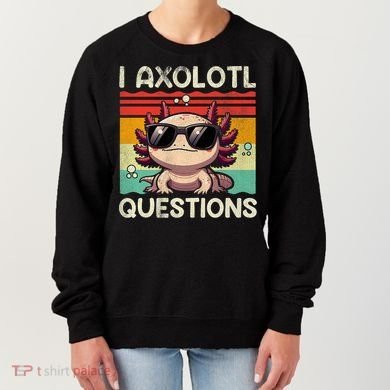 I Axolotl Questions Women's Sweatshirt